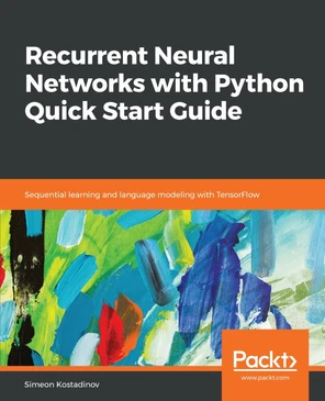 Preface - Recurrent Neural Networks with Python Quick Start Guide [Book]