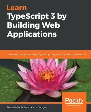 Learn TypeScript 3 by Building Web Applications [Book]