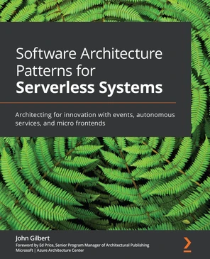 Software Architecture Patterns for Serverless Systems [Book]