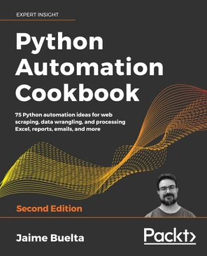 Index - Python Automation Cookbook - Second Edition [Book]