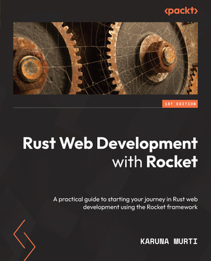 Rust Web Development with Rocket [Book]