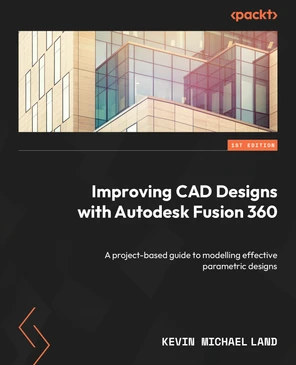 Chapter 1: Working within the Design Workspace - Improving CAD Designs ...