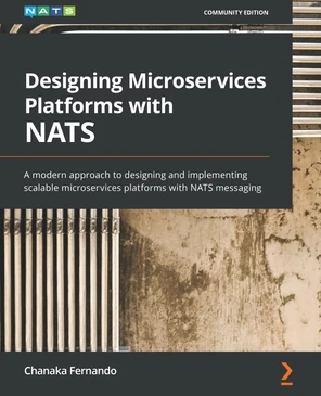 Preface - Designing Microservices Platforms with NATS [Book]