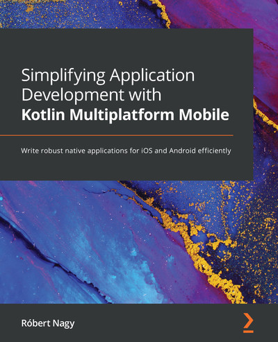 Simplifying Application Development with Kotlin Multiplatform Mobile ...