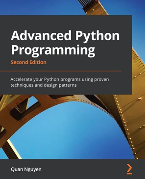 Advanced Python Programming - Second Edition [Book]