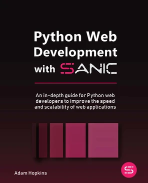 Python Web Development with Sanic [Book]