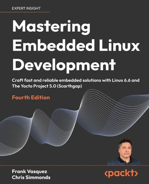Learning about Toolchains - Mastering Embedded Linux Development ...