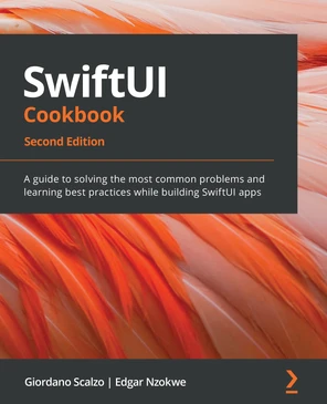 Chapter 15: SwiftUI Tips and Tricks - SwiftUI Cookbook - Second Edition ...