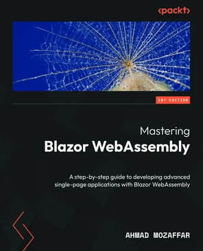 Mastering Blazor WebAssembly [Book]