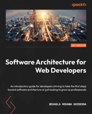 Software Architecture for Web Developers [Book]