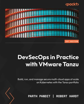 DevSecOps in Practice with VMware Tanzu [Book]