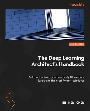 Preface - The Deep Learning Architect's Handbook [Book]