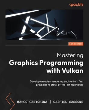 Mastering Graphics Programming with Vulkan [Book]