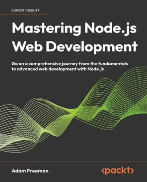 Mastering Node.js Web Development [Book]