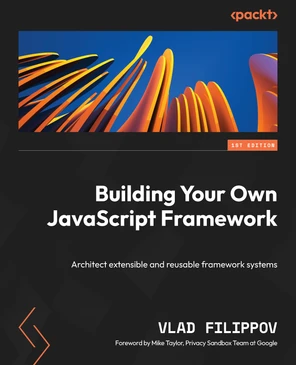 Building Your Own JavaScript Framework [Book]