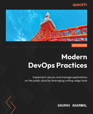 Modern DevOps Practices - Second Edition [Book]