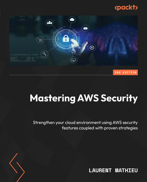 Chapter 1: Introduction to AWS Security Concepts and the Shared ...