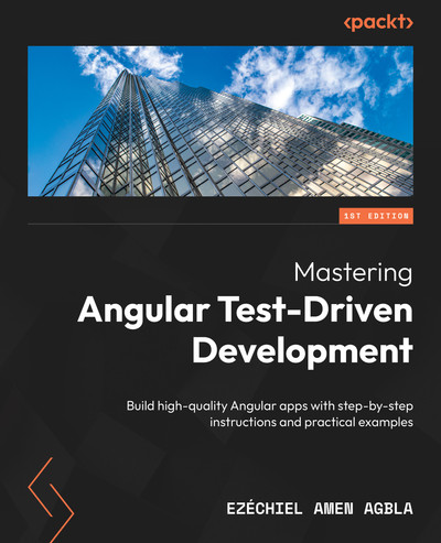 Part 2: Writing Effective Unit Tests - Mastering Angular Test-Driven ...