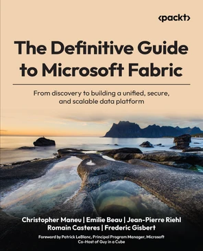 Preface - The Definitive Guide to Microsoft Fabric [Book]