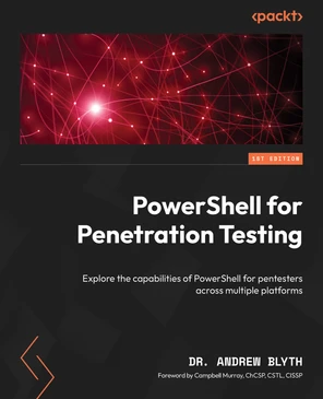 PowerShell for Penetration Testing [Book]