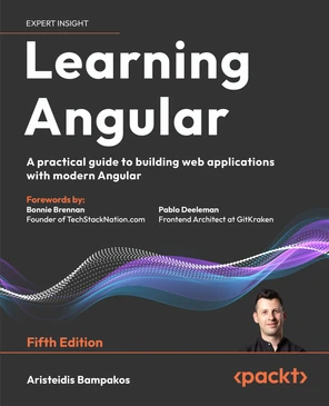 Learning Angular - Fifth Edition [Book]