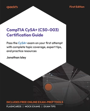 CompTIA CySA+ (CS0-003) Certification Guide - CompTIA CySA+ (CS0-003 ...
