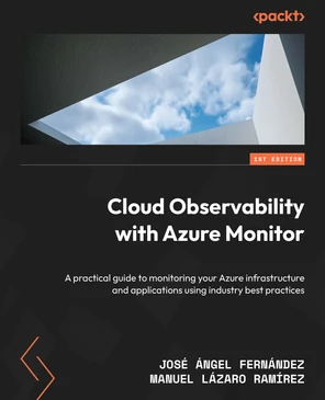 Cloud Observability with Azure Monitor [Book]