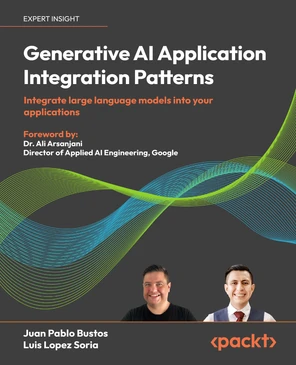 Generative AI Application Integration Patterns [Book]