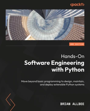 Hands-On Software Engineering with Python - Second Edition [Book]