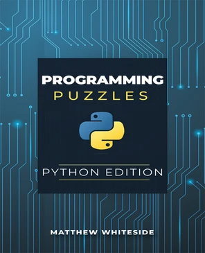 Programming Puzzles: Python Edition [Book]