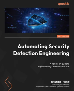 Automating Security Detection Engineering [Book]