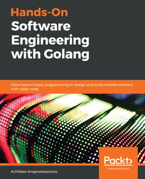 Further reading - Hands-On Software Engineering with Golang [Book]