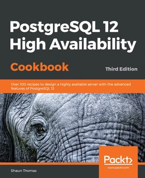 There's more... - PostgreSQL 12 High Availability Cookbook - Third ...