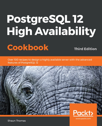 Architectural Considerations - PostgreSQL 12 High Availability Cookbook ...