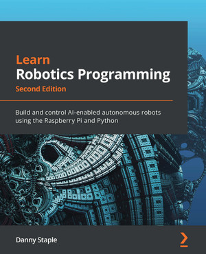 Learn Robotics Programming - Second Edition [Book]
