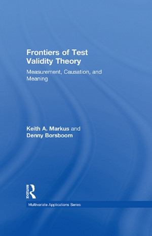 Frontiers of Test Validity Theory - Frontiers of Test Validity Theory ...