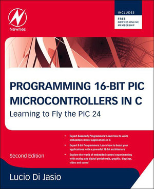 Programming 16-Bit PIC Microcontrollers in C - Programming 16-Bit PIC ...