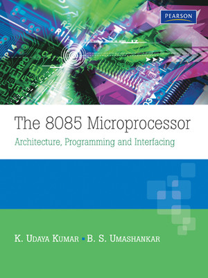THE 8085 MICROPROCESSOR Architecture, Programming and Interfacing - The ...