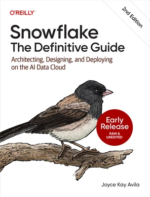 Snowflake: The Definitive Guide, 2nd Edition [Book]