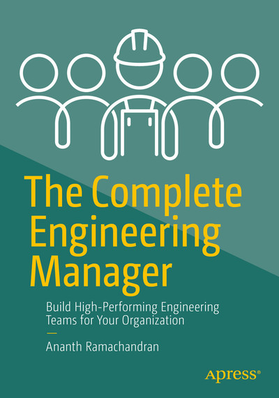 The Complete Engineering Manager: Build High-Performing Engineering ...