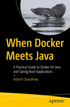 When Docker Meets Java: A Practical Guide to Docker for Java and Spring ...
