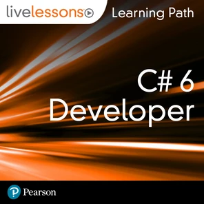 Learning Path: C# 6 Developer [Video]