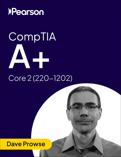 A+ Core 2 V15 - Pearson Cert Prep (Video) [Video]