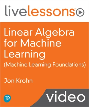 1.1 Defining Linear Algebra - Linear Algebra for Machine Learning [Video]