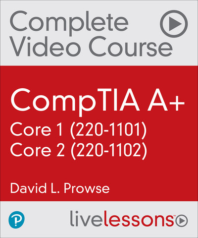 CompTIA A+ Core 1 (220-1101) and Core 2 (220-1102) (Video Collection)