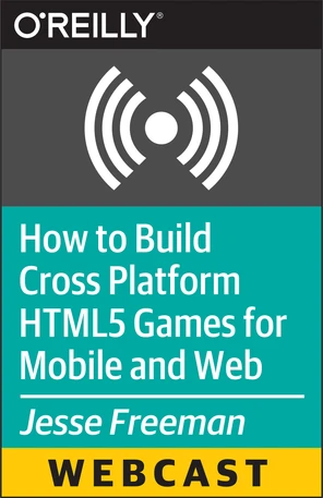 How to Build Cross Platform HTML5 Games for Mobile and Web [Video]
