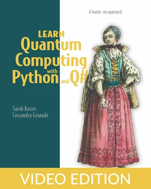 Learn Quantum Computing with Python and Q#, Video Edition [Video]