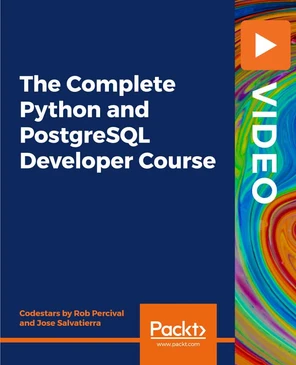 The Complete Python and PostgreSQL Developer Course [Video]