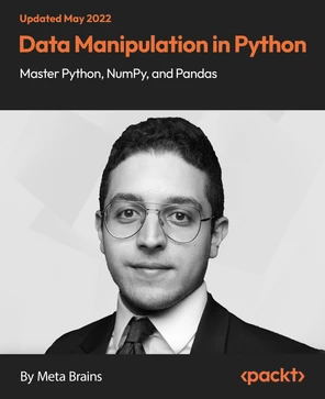 Data Manipulation in Python - Master Python, NumPy, and Pandas [Video]