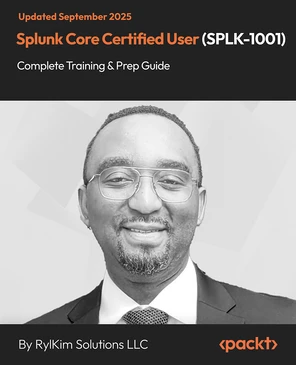 Splunk Core Certified User (SPLK-1001) - Complete Training & Prep Guide ...